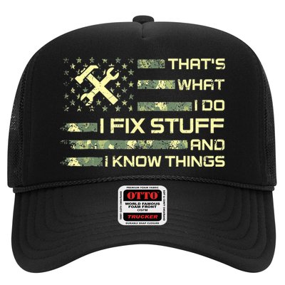 That's What I Do I Fix Stuff And I Know Things Funny Quote Trucker Hat