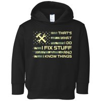 That's What I Do I Fix Stuff And I Know Things Funny Quote Toddler Hoodie