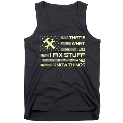 That's What I Do I Fix Stuff And I Know Things Funny Quote Tank Top