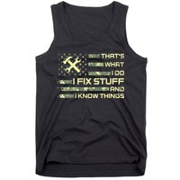 That's What I Do I Fix Stuff And I Know Things Funny Quote Tank Top