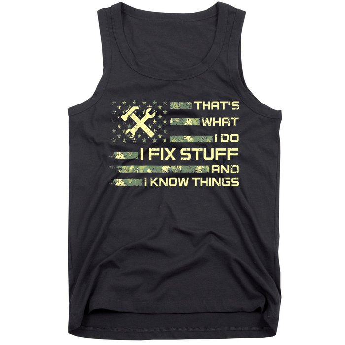 That's What I Do I Fix Stuff And I Know Things Funny Quote Tank Top