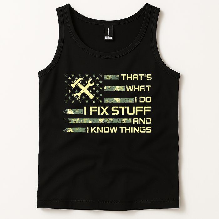 That's What I Do I Fix Stuff And I Know Things Funny Quote Tank Top