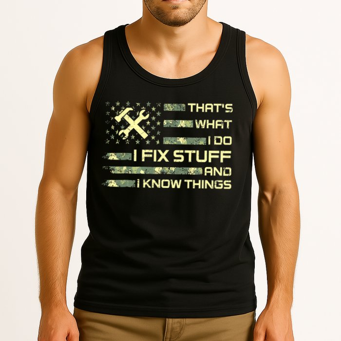That's What I Do I Fix Stuff And I Know Things Funny Quote Tank Top