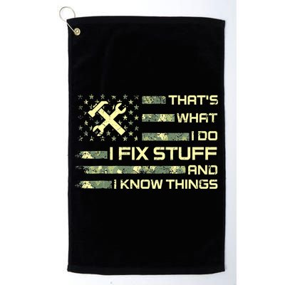 That's What I Do I Fix Stuff And I Know Things Funny Quote Golf Towel