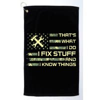 That's What I Do I Fix Stuff And I Know Things Funny Quote Golf Towel