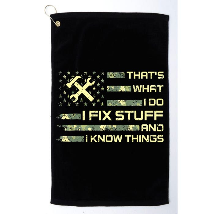 That's What I Do I Fix Stuff And I Know Things Funny Quote Golf Towel