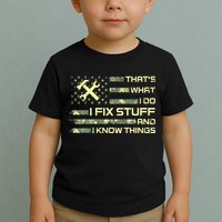 That's What I Do I Fix Stuff And I Know Things Funny Quote Toddler T-Shirt