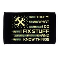That's What I Do I Fix Stuff And I Know Things Funny Quote Microfiber Hand Towel
