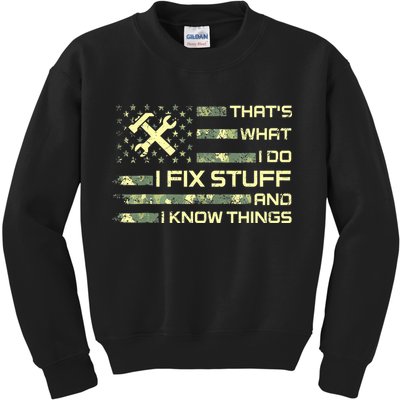 That's What I Do I Fix Stuff And I Know Things Funny Quote Kids Sweatshirt