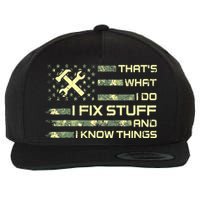 That's What I Do I Fix Stuff And I Know Things Funny Quote Wool Snapback Cap