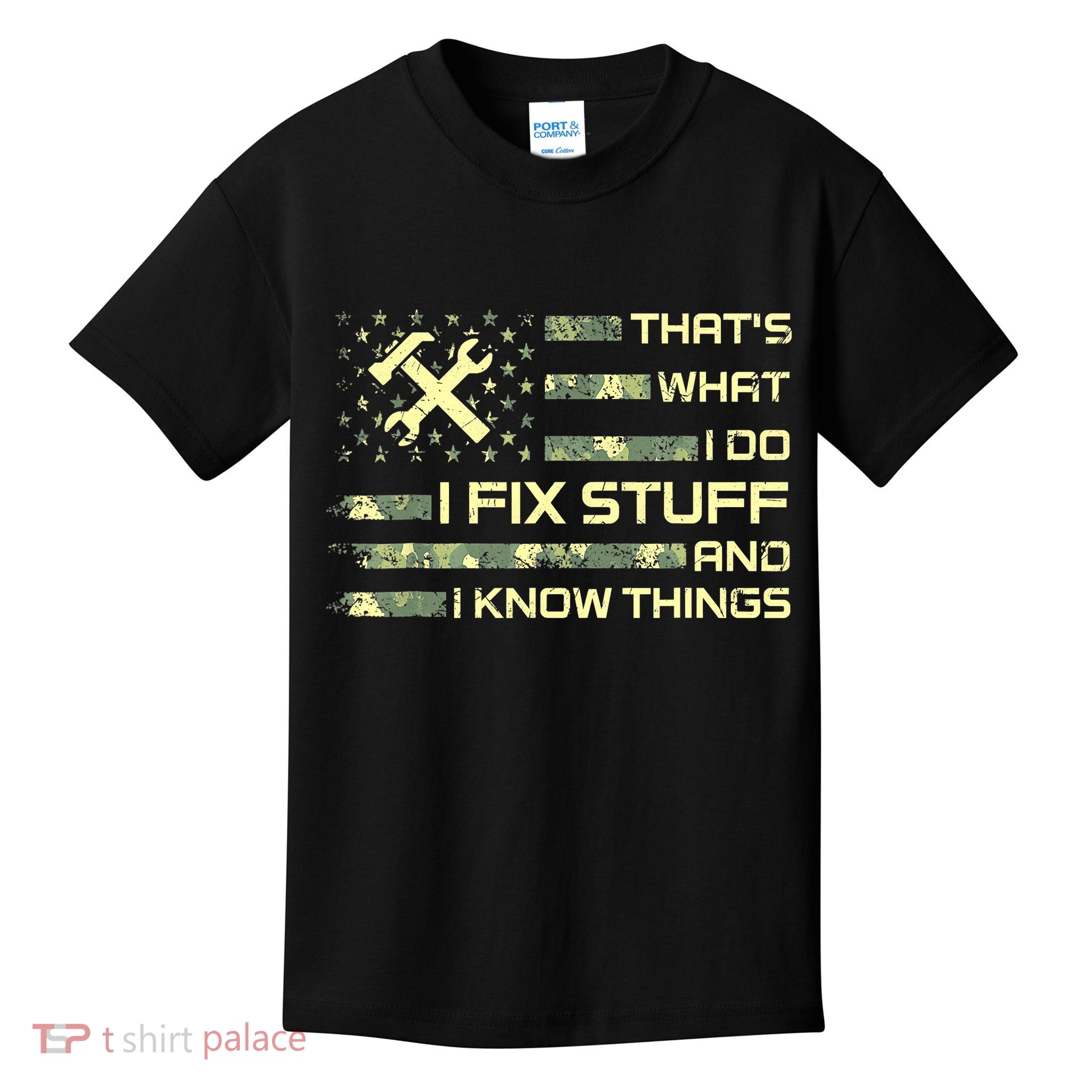 That's What I Do I Fix Stuff And I Know Things Funny Quote Kids T-Shirt