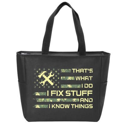 That's What I Do I Fix Stuff And I Know Things Funny Quote Zip Tote Bag