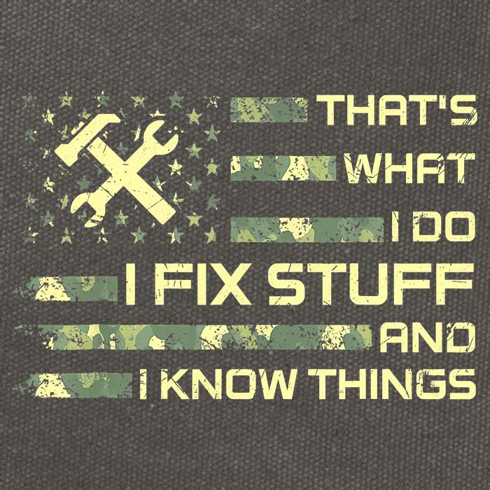 That's What I Do I Fix Stuff And I Know Things Funny Quote Cotton Canvas Backpack
