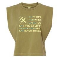 That's What I Do I Fix Stuff And I Know Things Funny Quote Garment-Dyed Women's Muscle Tee