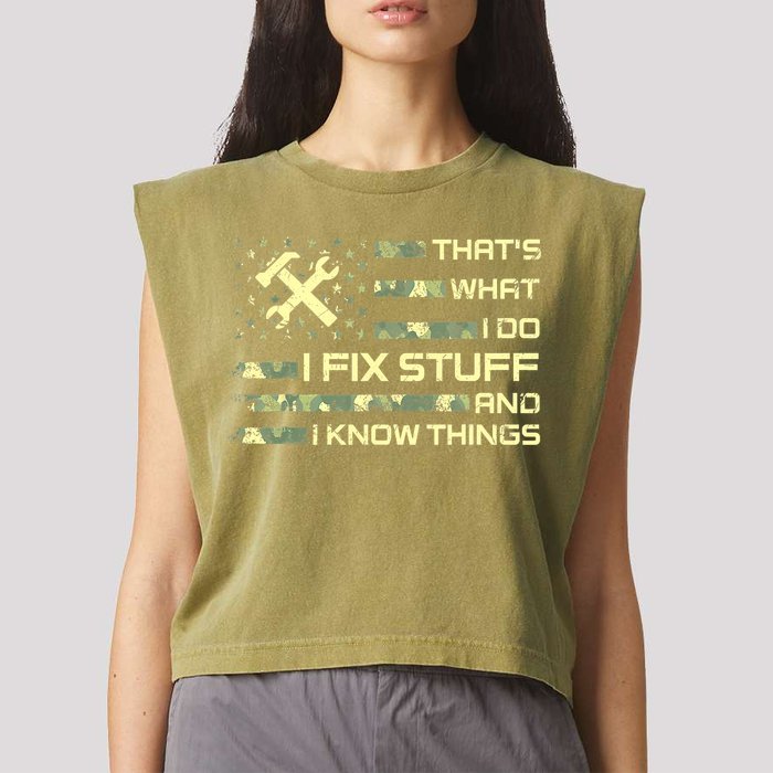 That's What I Do I Fix Stuff And I Know Things Funny Quote Garment-Dyed Women's Muscle Tee