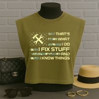 That's What I Do I Fix Stuff And I Know Things Funny Quote Garment-Dyed Women's Muscle Tee
