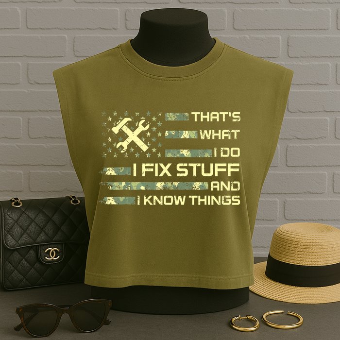 That's What I Do I Fix Stuff And I Know Things Funny Quote Garment-Dyed Women's Muscle Tee