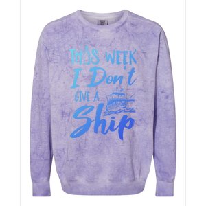 This Week I Dont Give A Ship Cruise Trip Summer Cruising Meaningful Gift Colorblast Crewneck Sweatshirt