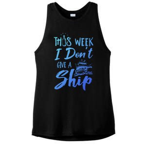 This Week I Dont Give A Ship Cruise Trip Summer Cruising Meaningful Gift Ladies PosiCharge Tri-Blend Wicking Tank