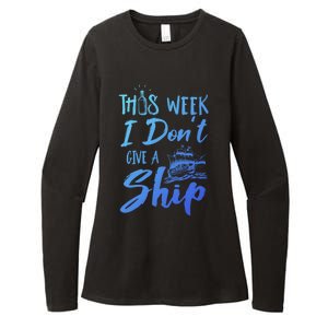 This Week I Dont Give A Ship Cruise Trip Summer Cruising Meaningful Gift Womens CVC Long Sleeve Shirt