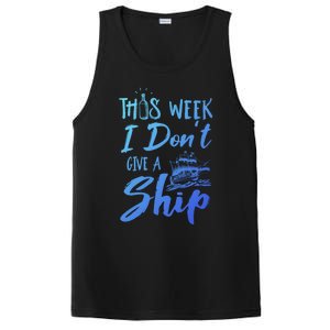 This Week I Dont Give A Ship Cruise Trip Summer Cruising Meaningful Gift PosiCharge Competitor Tank