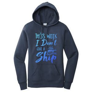 This Week I Dont Give A Ship Cruise Trip Summer Cruising Meaningful Gift Women's Pullover Hoodie