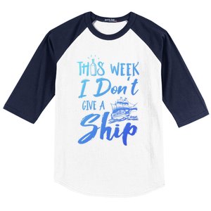 This Week I Dont Give A Ship Cruise Trip Summer Cruising Meaningful Gift Baseball Sleeve Shirt