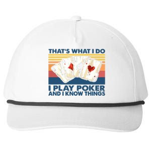 That's What I Do I Play Poker And I Know Things Snapback Five-Panel Rope Hat