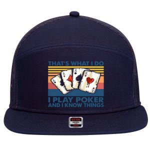 That's What I Do I Play Poker And I Know Things 7 Panel Mesh Trucker Snapback Hat