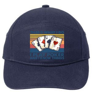 That's What I Do I Play Poker And I Know Things 7-Panel Snapback Hat