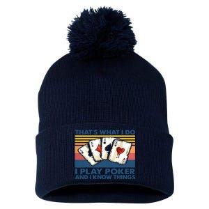 That's What I Do I Play Poker And I Know Things Pom Pom 12in Knit Beanie