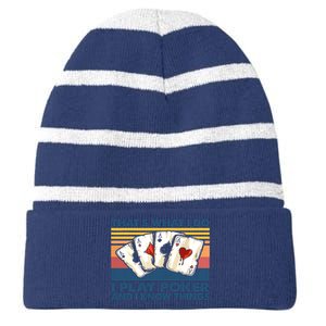 That's What I Do I Play Poker And I Know Things Striped Beanie with Solid Band