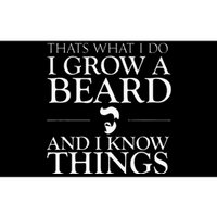 Thats What I Do I Grow A Beard And I Know Things Fun Beard Bumper Sticker