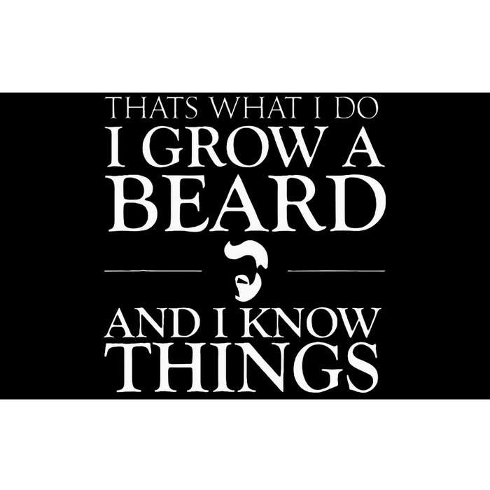 Thats What I Do I Grow A Beard And I Know Things Fun Beard Bumper Sticker