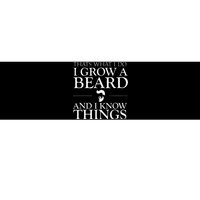 Thats What I Do I Grow A Beard And I Know Things Fun Beard Bumper Sticker