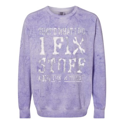 ThatS What I Do I Fix Stuff And I Know Things Colorblast Crewneck Sweatshirt