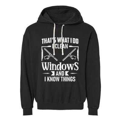ThatS What I Do I Clean Windows Funny Cleaning Crew Washer Gift Garment-Dyed Fleece Hoodie