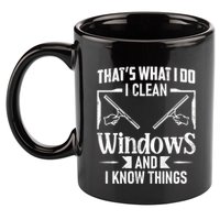 ThatS What I Do I Clean Windows Funny Cleaning Crew Washer Gift 11oz C Handle Ceramic Mug
