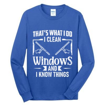 ThatS What I Do I Clean Windows Funny Cleaning Crew Washer Gift Tall Long Sleeve T-Shirt