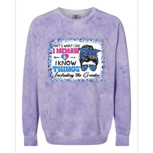 Thats What I Do I Memaw I Know Things Gender Reveal Cute Gift Colorblast Crewneck Sweatshirt