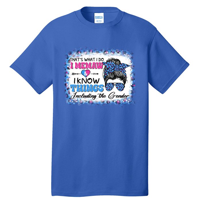 Thats What I Do I Memaw I Know Things Gender Reveal Cute Gift Tall T-Shirt