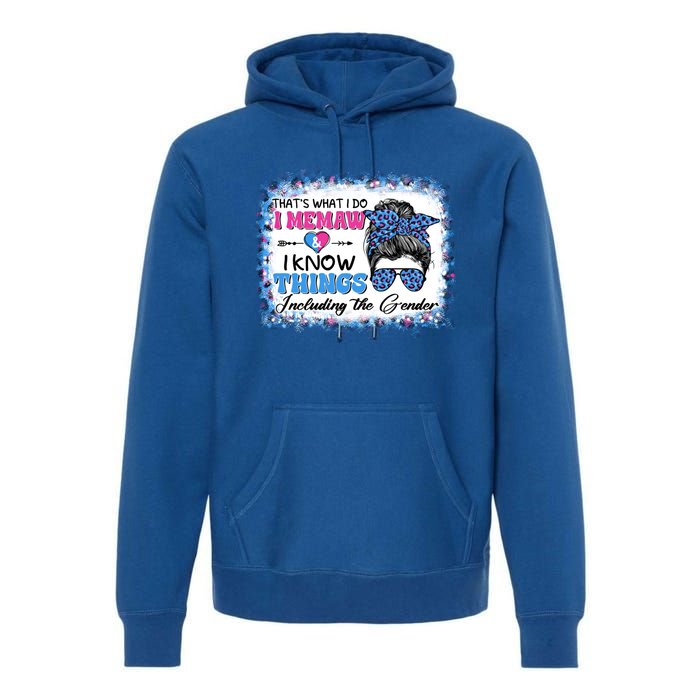 Thats What I Do I Memaw I Know Things Gender Reveal Cute Gift Premium Hoodie