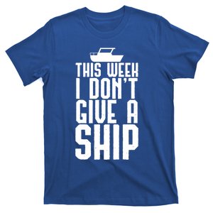 This Week I Dont Give A Ship Cruise Vacation Summer Gift T-Shirt