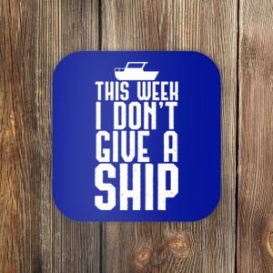 This Week I Dont Give A Ship Cruise Vacation Summer Gift Coaster