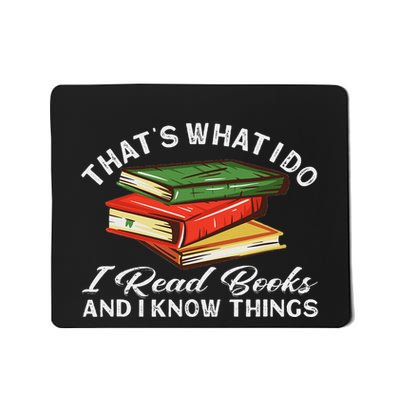 That´S What I Do I Read Books And I Know Things Mousepad
