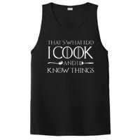 That's What I Do I Cook And I Know Things Culinary Chefs Day PosiCharge Competitor Tank