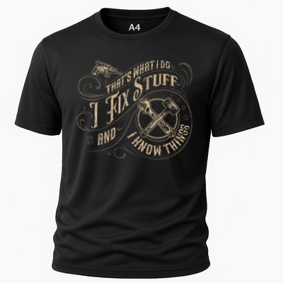 That's What I Do I Fix Stuff And I Know Things Funny Saying Performance Shirt