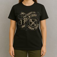 That's What I Do I Fix Stuff And I Know Things Funny Saying T-Shirt