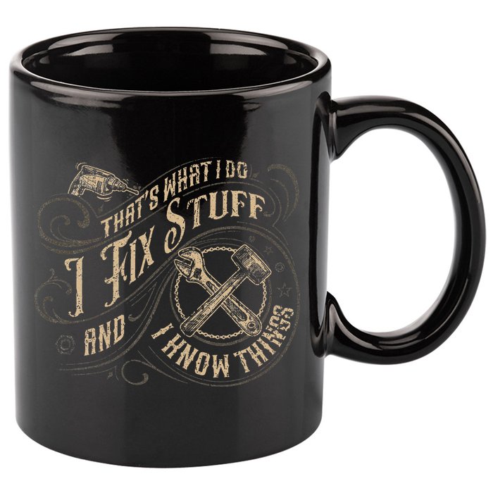 That's What I Do I Fix Stuff And I Know Things Funny Saying 11oz C Handle Ceramic Mug