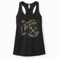 That's What I Do I Fix Stuff And I Know Things Funny Saying Womens Tank Top